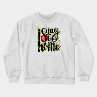 Stay at home Crewneck Sweatshirt